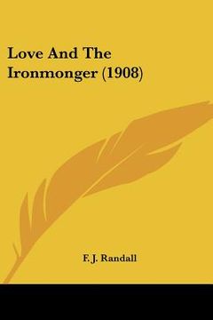 portada love and the ironmonger (1908) (en Inglés)
