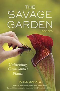 portada The Savage Garden, Revised: Cultivating Carnivorous Plants (en Inglés)