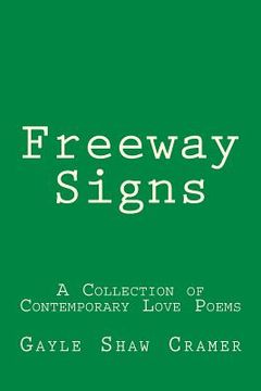 portada Freeway Signs: A Collection of Contemporary Love Poems (en Inglés)