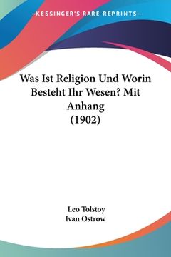 portada Was Ist Religion Und Worin Besteht Ihr Wesen? Mit Anhang (1902) (en Alemán)