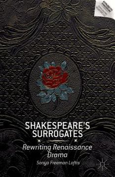 portada Shakespeare's Surrogates: Rewriting Renaissance Drama (en Inglés)