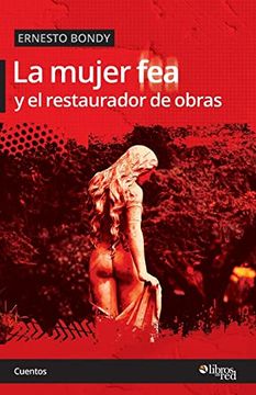portada La Mujer fea y el Restaurador de Obras (in Spanish)
