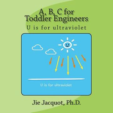 portada A, B, C for Toddler Engineers: U is for ultraviolet (en Inglés)