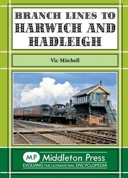portada branch lines to harwich and hadleigh (en Inglés)