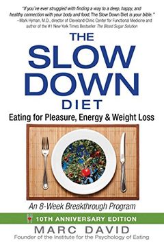 portada The Slow Down Diet: Eating for Pleasure, Energy, and Weight Loss