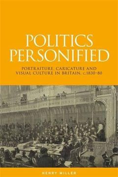 portada Politics Personified: Portraiture, Caricature and Visual Culture in Britain, C.1830-80