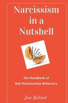 portada Narcissism In a Nutshell: The Handbook of Bad Relationship Behaviors