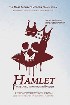 portada Hamlet Translated Into Modern English: The Most Accurate Line-By-Line Translation Available, Alongside Original English, Stage Directions and Historical Notes: 24 (Shakespeare Translated) (en Inglés)