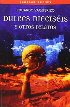 portada Dulces diesciséis y otros relatos (in Spanish)