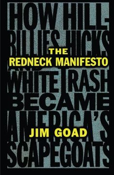 portada The Redneck Manifesto: How Hillbillies, Hicks, and White Trash Became America' S Scapegoats (en Inglés)