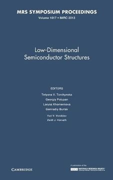 portada Low-Dimensional Semiconductor Structures: Volume 1617 (Mrs Proceedings) (en Inglés)