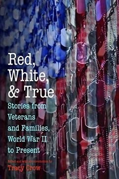 portada Red, White, and True: Stories from Veterans and Families, World War II to Present