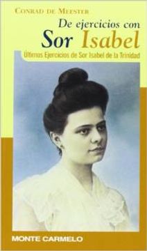 portada De ejercicios con Sor Isabel: Últimos ejercicios de Sor Isabel de la Trinidad (KARMEL)