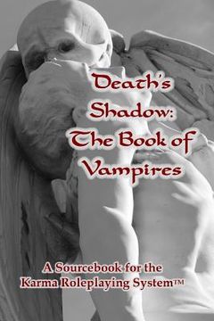 portada Death's Shadow: The Book of Vampires: A Sourcebook for the Karma Roleplaying System (en Inglés)