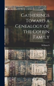portada Gatherings Toward a Genealogy of the Coffin Family (en Inglés)