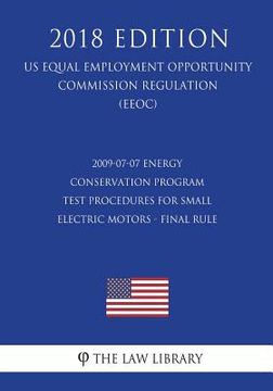 portada 2009-07-07 Energy Conservation Program - Test Procedures for Small Electric Motors - Final rule (US Energy Efficiency and Renewable Energy Office Regu