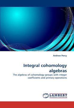 portada integral cohomology algebras (en Inglés)