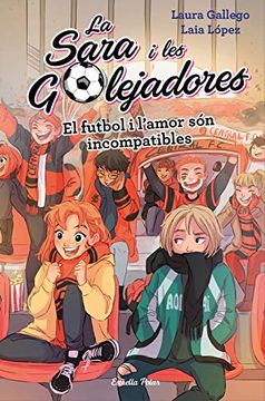 portada El Futbol i L'Amor són Incompatibles: La Sara i les Golejadores 4 (in Catalá)