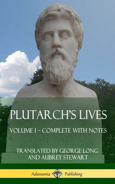 portada Plutarch's Lives: Volume I - Complete with Notes (Hardcover) (en Inglés)