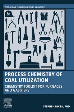 portada Process Chemistry of Coal Utilization: Chemistry Toolkit for Furnaces and Gasifiers (Woodhead Publishing Series in Energy) (en Inglés)