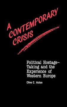 portada A Contemporary Crisis: Political Hostage-Taking and the Experience of Western Europe (en Inglés)