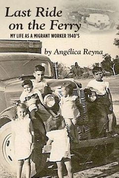 portada Last Ride on the Ferry: My life as a migrant worker 1940's