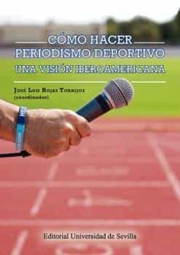 portada Cómo Hacer Periodismo Deportivo: Una Visión Iberoamericana