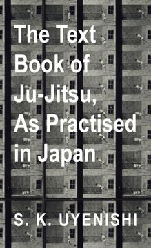 portada Text-Book of Ju-Jitsu, as Practised in Japan - Being a Simple Treatise on the Japanese Method of Self Defence (en Inglés)