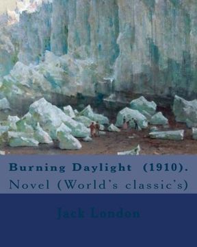 portada Burning Daylight (1910). By: Jack London: Novel (World's Classic's) (World Classics) (in English)
