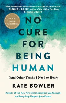 portada No Cure for Being Human: (And Other Truths i Need to Hear) (in English)