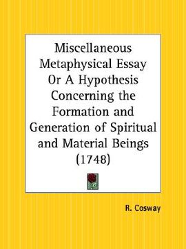 portada miscellaneous metaphysical essay or a hypothesis concerning the formation and generation of spiritual and material beings (in English)