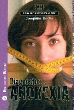 portada Diagnòstic: anorèxia: Per a entendre l'anorèxia nerviosa (Claus per a entendre el món) (in Spanish)