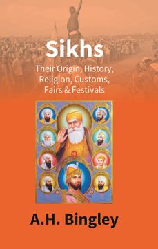 portada Sikhs: Their Origin, History, Religion, Customs, Fairs & Festivals (in English)