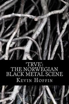 portada 'trve': The Norwegian Black Metal Scene: A Subcultural Study of Transgression through Music (en Inglés)