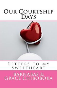 portada Our Courtship Days: Letters to my sweetheart