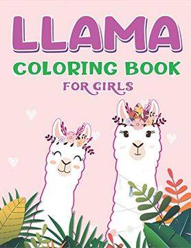 portada Llama Coloring Book for Girls: A Fantastic Llama Coloring Activity Book, Cute Gift for Girls who Loves Llama (en Inglés)