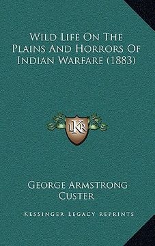 portada wild life on the plains and horrors of indian warfare (1883) (en Inglés)