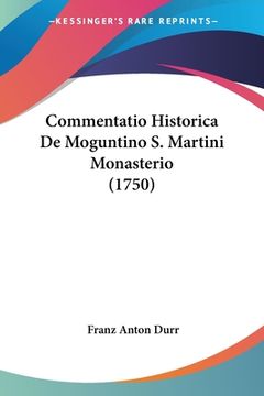 portada Commentatio Historica De Moguntino S. Martini Monasterio (1750) (en Latin)