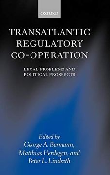 portada Transatlantic Regulatory Co-Operation: Legal Problems and Political Prospects (in English)