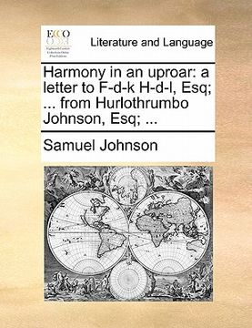 portada harmony in an uproar: a letter to f-d-k h-d-l, esq; ... from hurlothrumbo johnson, esq; ... (in English)