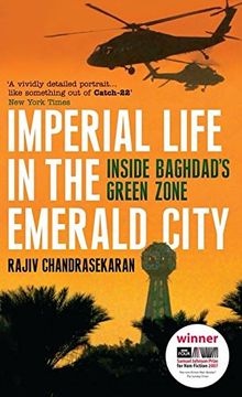 portada Imperial Life in the Emerald City: Inside Baghdad's Green Zone