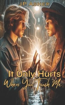 portada It Only Hurts When You Touch Me (en Inglés)