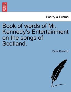 portada book of words of mr. kennedy's entertainment on the songs of scotland.