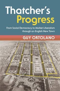 portada Thatcher's Progress: From Social Democracy to Market Liberalism Through an English new Town (Modern British Histories) (in English)