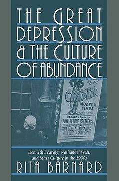 portada The Great Depression and the Culture of Abundance: Kenneth Fearing, Nathanael West, and Mass Culture in the 1930S (Cambridge Studies in American Literature and Culture) (en Inglés)