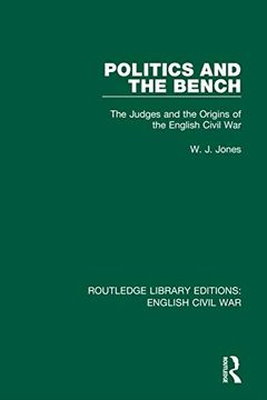 portada Politics and the Bench: The Judges and the Origins of the English Civil war (Routledge Library Editions: English Civil War) (en Inglés)