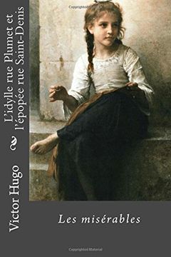portada L'idylle rue Plumet et l'épopée rue Saint-Denis: Les misérables: Volume 4
