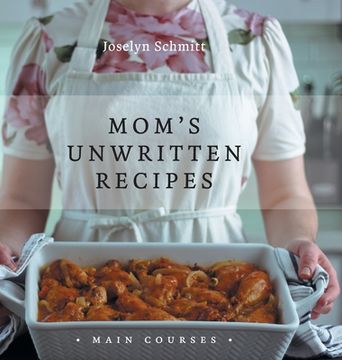 portada Mom's Unwritten Recipes: Main Courses