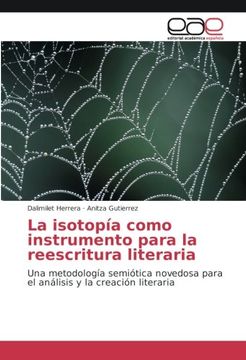 portada La Isotopía Como Instrumento Para la Reescritura Literaria: Una Metodología Semiótica Novedosa Para el Análisis y la Creación Literaria