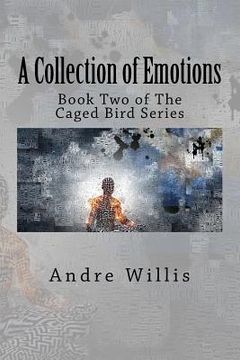 portada A Collection of Emotions: Book Two of the Caged Bird Series (en Inglés)